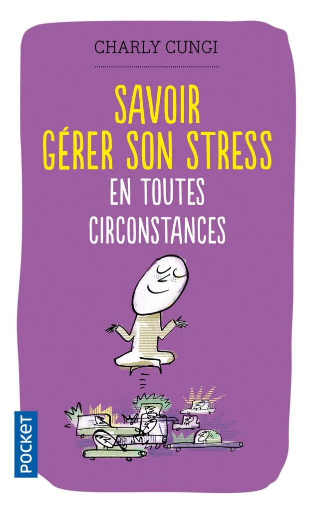 Lien vers le livre de CHARLY CUNGI sur Amazon :  Savoir gérer son stress en toutes circonstances